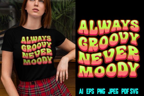 Retro Always Groovy Never Moody T-shirt